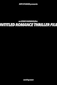 Primary photo for Untitled Romance Thriller Film