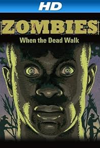 Primary photo for Zombies: When the Dead Walk