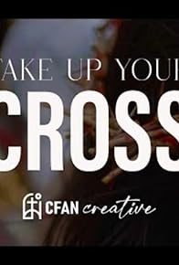 Primary photo for Take Up Your Cross Primary photo for Take Up Your Cross