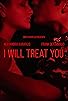 Primary photo for I Will Treat You