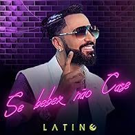 Primary photo for Latino - Se beber não case