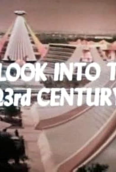 Primary photo for A Look Into the 23rd Century Primary photo for A Look Into the 23rd Century