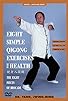 Primary photo for Eight Simple Qigong Exercises for Health Primary photo for Eight Simple Qigong Exercises for Health