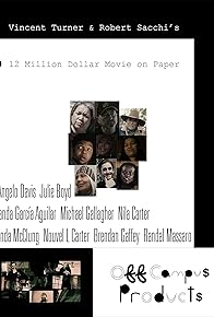Primary photo for 12 Million Dollar Movie on Paper Primary photo for 12 Million Dollar Movie on Paper
