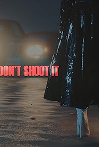 Primary photo for Don't Shoot It