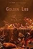 Primary photo for Golden Lies Primary photo for Golden Lies