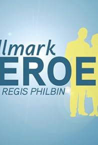 Primary photo for Hallmark Heroes with Regis Philbin Primary photo for Hallmark Heroes with Regis Philbin