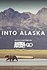 Primary photo for Into Alaska Primary photo for Into Alaska