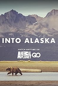 Primary photo for Into Alaska Primary photo for Into Alaska