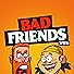 Primary photo for Bad Friends Primary photo for Bad Friends