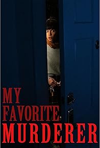 Primary photo for My Favorite Murderer Primary photo for My Favorite Murderer