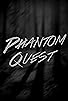 Primary photo for Phantom Quest Primary photo for Phantom Quest