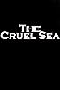 Primary photo for The Cruel Sea Primary photo for The Cruel Sea