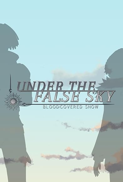 Primary photo for Under the False Sky | Blood: Covered Snow Primary photo for Under the False Sky | Blood: Covered Snow