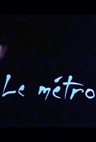 Primary photo for Le métro