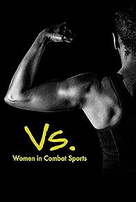Primary photo for Vs.: Women in Combat Sports Primary photo for Vs.: Women in Combat Sports