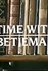 Primary photo for Time with Betjeman Primary photo for Time with Betjeman