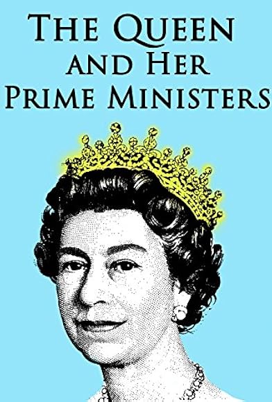 Primary photo for The Queen and Her Prime Ministers Primary photo for The Queen and Her Prime Ministers