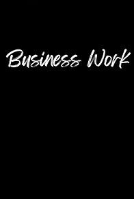 Primary photo for Business Work Primary photo for Business Work
