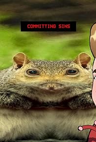 Primary photo for Committing Sins in Squirrel Stapler