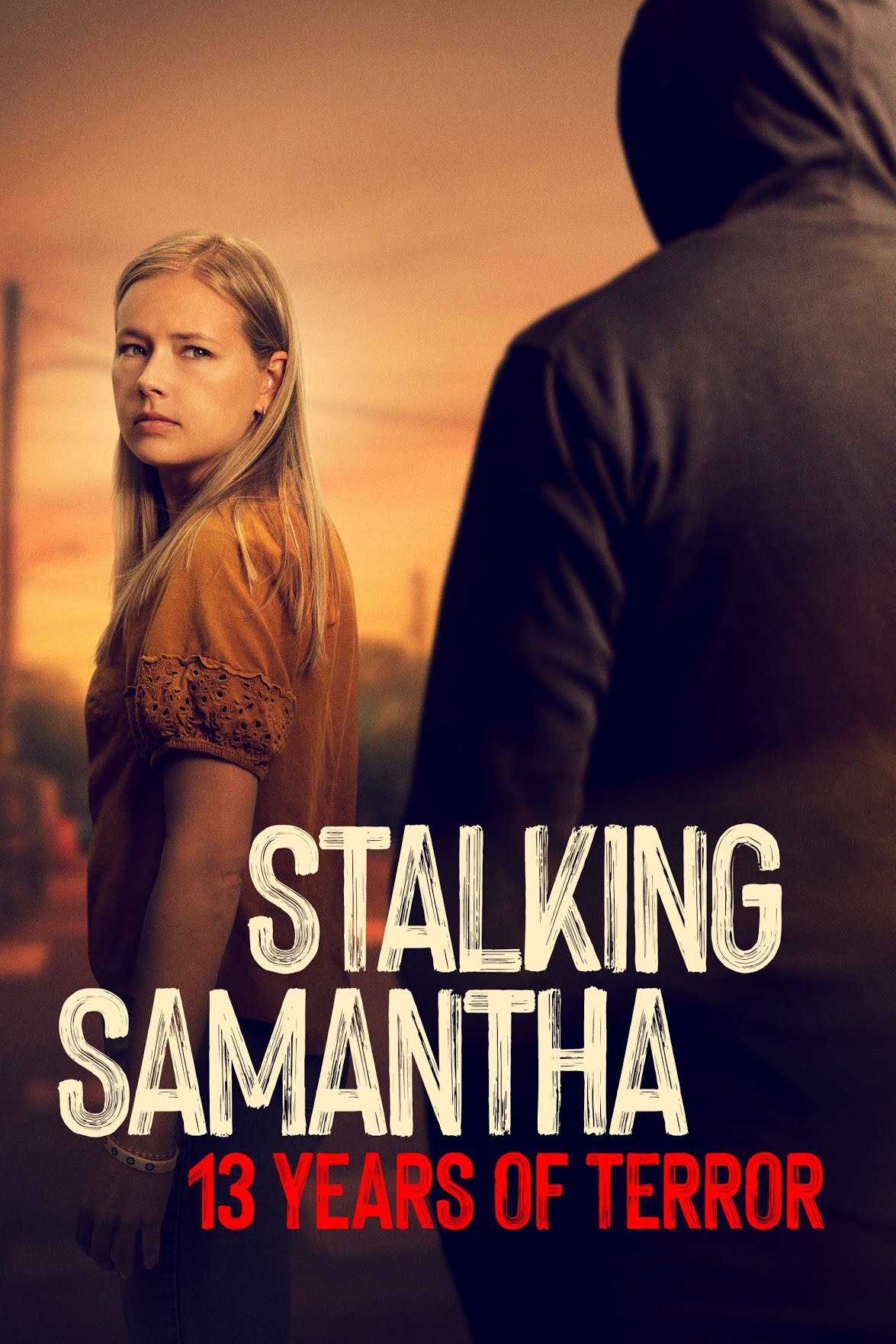 Stalking Samantha: 13 Years of Terror