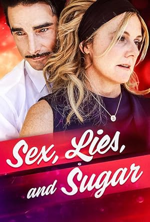 Sex, Lies, and Sugar (2011) Sex, Lies, and Sugar (2011)