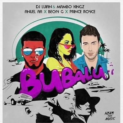 Primary photo for Anuel AA & Prince Royce & Becky G & Mambo Kingz & Dj Luian: Bubalu Primary photo for Anuel AA & Prince Royce & Becky G & Mambo Kingz & Dj Luian: Bubalu
