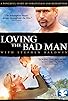 Primary photo for Loving the Bad Man Primary photo for Loving the Bad Man