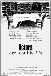 Primary photo for Actors are just like Us Primary photo for Actors are just like Us