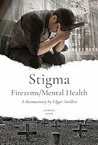 Primary photo for Stigma: Firearms/Mental Health