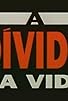 Primary photo for A Dívida da Vida