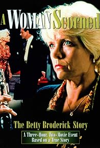 Primary photo for A Woman Scorned: The Betty Broderick Story Primary photo for A Woman Scorned: The Betty Broderick Story