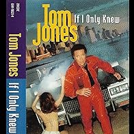 Primary photo for Tom Jones: If I Only Knew