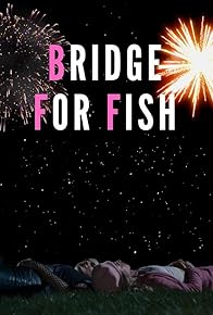 Primary photo for Bridge for Fish