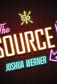 Primary photo for The Source with Joshua Werner Primary photo for The Source with Joshua Werner