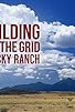 Primary photo for Building Off the Grid: Big Sky Ranch Primary photo for Building Off the Grid: Big Sky Ranch