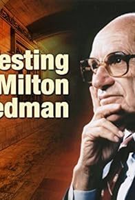 Primary photo for Testing Milton Friedman Primary photo for Testing Milton Friedman