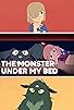 Primary photo for The Monster Under My Bed Primary photo for The Monster Under My Bed