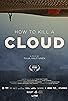 Primary photo for How to Kill a Cloud Primary photo for How to Kill a Cloud