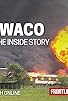 Primary photo for Waco: The Inside Story Primary photo for Waco: The Inside Story