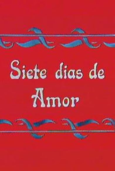 Primary photo for Siete días de amor Primary photo for Siete días de amor
