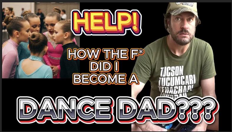 How the F Did I Become a Dance Dad?