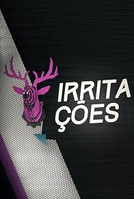 Primary photo for Irritações Primary photo for Irritações
