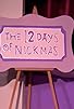 Primary photo for The 12 Days of Nickmas