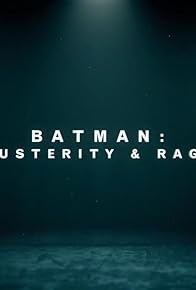 Primary photo for Batman: Austerity & Rage