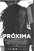 Primary photo for Próxima/Next Primary photo for Próxima/Next