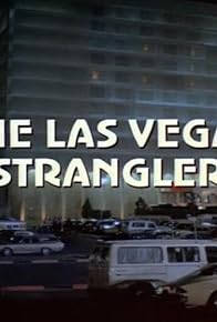 Primary photo for The Las Vegas Strangler, Part 1 Primary photo for The Las Vegas Strangler, Part 1