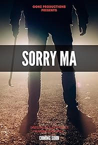 Primary photo for Sorry Ma