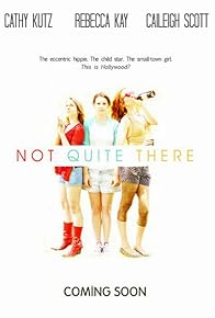 Primary photo for Not Quite There