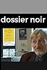 Primary photo for Dossier noir Primary photo for Dossier noir